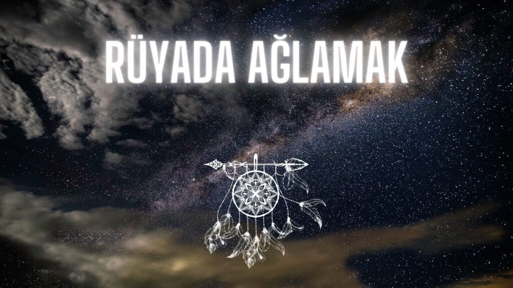 Rüyada Ağlamak